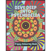 Psychedelia Trippy Colouring Book: A Psychedelic art therapy book for acid explorer. Psychedelic patterns, illusions and fractals to take you deep whi - Paperback