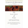 The Last Gift of Time: Life Beyond Sixty - Paperback