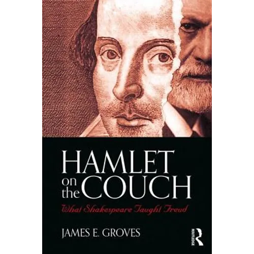 Hamlet on the Couch: What Shakespeare Taught Freud - Paperback
