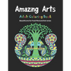 Amazing Arts: Adult Coloring Book, Beautiful and Magical arts for Fresh Mind and Anti-stress - Paperback