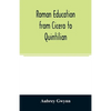 Roman education from Cicero to Quintilian - Paperback