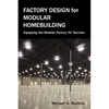 Factory Design for Modular Homebuilding - Hardcover
