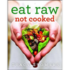 Eat Raw, Not Cooked - Paperback