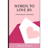 Words To Love By: affirmations & reflections - Paperback