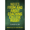 Notes from and about Coaching College Rugby: Ya Gotta Buy the T-Shirt - Paperback