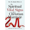 The Spiritual Vital Signs of a Christian Marriage: Following God's Plan for True Love - Paperback