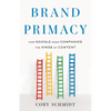 Brand Primacy: How Google Made Companies the Kings of Content - Paperback