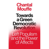 Towards a Green Democratic Revolution: Left Populism and the Power of Affects - Hardcover