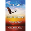 The Gift of Inspirations: You Must Lose Your Mind to Find Your Heart - Paperback