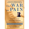 The War on Pain: How Breakthroughs in the New Field of Pain Medicine Are Turning the Tide Against Suffering - Paperback