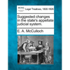 Suggested Changes in the State's Appellate Judicial System. - Paperback