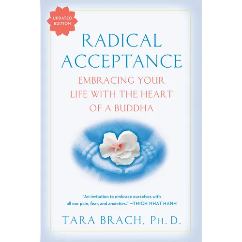Radical Acceptance: Embracing Your Life with the Heart of a Buddha - Paperback