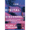 The Digital Disconnect: The Social Causes and Consequences of Digital Inequalities - Paperback