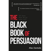 The Black Book of Persuasion: 23 principles that move your will - Paperback