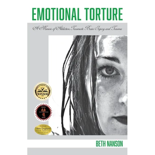 Emotional Torture: A Memoir of Addiction, Traumatic Brain Injury and Trauma - Paperback