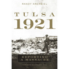 Tulsa, 1921: Reporting a Massacre - Hardcover