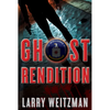 Ghost Rendition: A CIA Thriller - Hardcover