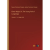Elinor Wyllys; Or, The Young Folk of Longbridge: Volume 1 - in large print - Paperback