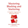 Mastering Blocking and Stuttering: A Cognitive Approach to Achieving Fluency - Hardcover