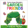 The Very Hungry Caterpillar's Garden Friends: A Touch-And-Feel Book - Hardcover