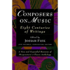 Composers on Music: Eight Centuries of Writings - Paperback