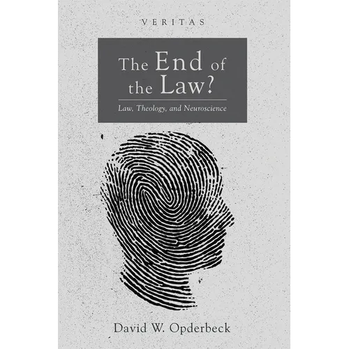 The End of the Law?: Law, Theology, and Neuroscience - Paperback