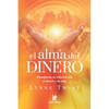 El alma del dinero: Recuperando la riqueza de nuestros recursos interiores - Paperback