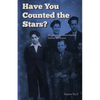 Have You Counted the Stars: Memoir of a Holocaust Orphan's Survival and Success - Paperback