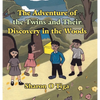 The Adventure of the Twins and Their Discovery in the Woods - Hardcover