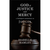 God of Justice and Mercy: A Theological Commentary on Judges - Paperback