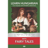 Learn Hungarian with Fairy Tales: Interlinear Hungarian to English - Paperback