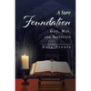 A Sure Foundation: God, Man, And Salvation - Paperback