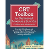 CBT Toolbox for Depressed, Anxious & Suicidal Children and Adolescents: Over 220 Worksheets and Therapist Tips to Manage Moods, Build Positive Coping - Paperback
