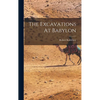 The Excavations At Babylon - Hardcover