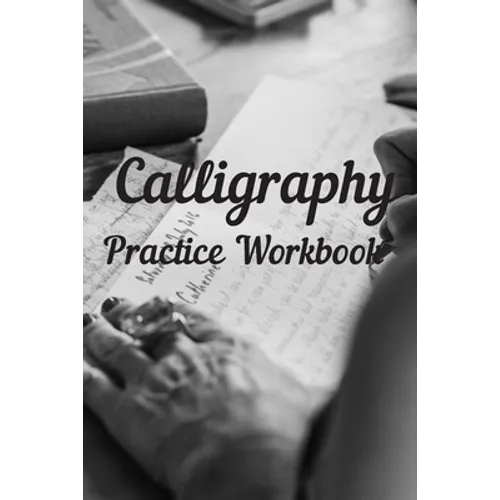 Calligraphy: Practice Workbook 6x9 50 paged calligraphy practice notebook exercise book - 25 pages of slant grid and 25 pages for c - Paperback