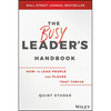 The Busy Leader's Handbook: How to Lead People and Places That Thrive - Hardcover