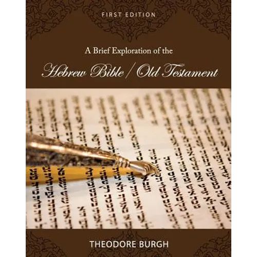 A Brief Exploration of the Hebrew Bible/Old Testament - Paperback