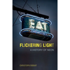 Flickering Light: A History of Neon - Paperback