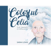 Colorful Celia: The DaVinci of Appalachia - Paperback