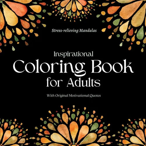 Inspirational Coloring Book for Adults: With Original Motivational Quotes - Paperback