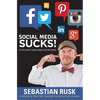 Social Media Sucks!: (If You Don't Know What You're Doing) - Paperback