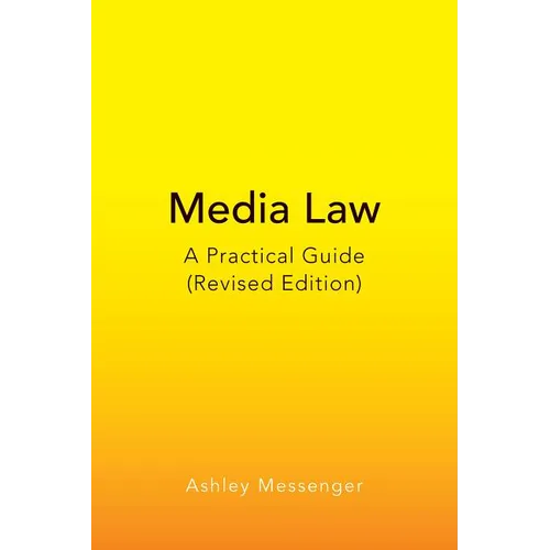 Media Law: A Practical Guide (Revised Edition) - Paperback