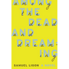 Among the Dead and Dreaming - Paperback
