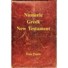 Numeric Greek New Testament - Paperback