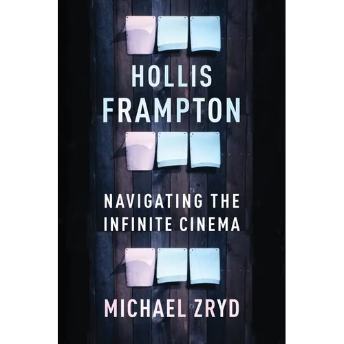Hollis Frampton: Navigating the Infinite Cinema - Paperback
