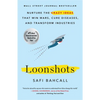 Loonshots: Nurture the Crazy Ideas That Win Wars, Cure Diseases, and Transform Industries - Paperback