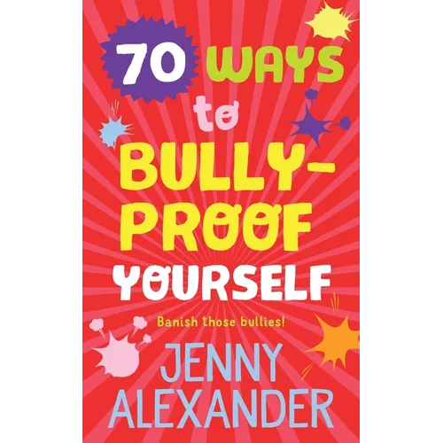 70 Ways to Bully-Proof Yourself - Paperback