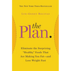 The Plan: Eliminate the Surprising Healthy Foods That Are Making You Fat--And Lose Weight Fast - Paperback