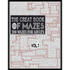 The Great Book of Mazes: 200 Mazes for Adults vol.1: Great way for Relaxing, Stress Relief and having fun. Complex Maze Books Adults. Challengi - Paperback