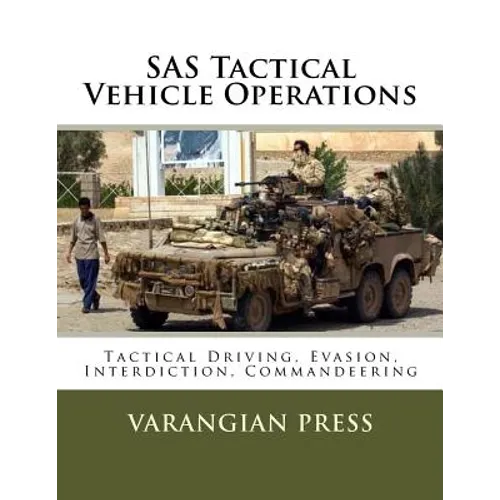 SAS Tactical Vehicle Operations: Australian SAS Counter Terror Manual - Paperback